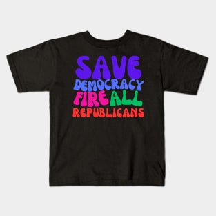 Fire All Republicans and Save Democracy Kids T-Shirt